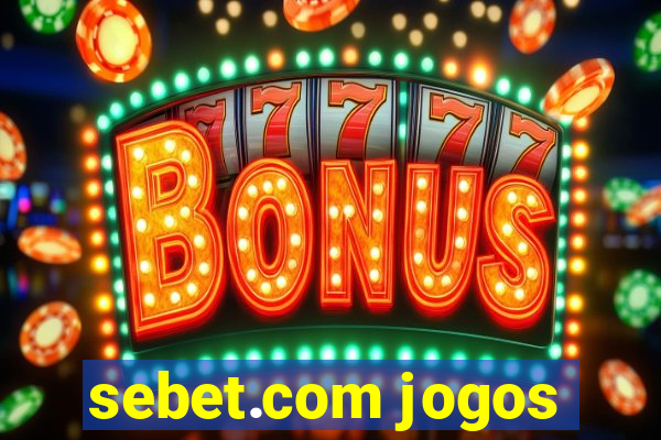 sebet.com jogos